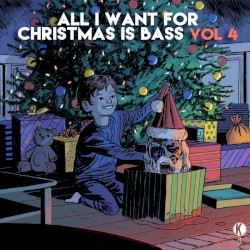 All I Want For Christmas Is Bass, Vol. 4