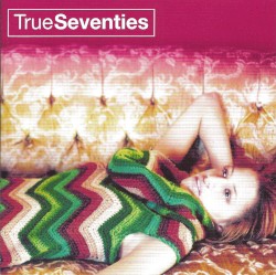 True Seventies