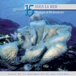 Oxygène 15 : Sous La Mer (Musique Et Profondeurs)