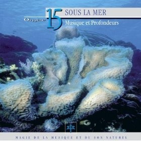 Oxygène 15 : Sous La Mer (Musique Et Profondeurs)