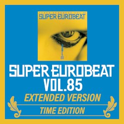Super Eurobeat, Vol.85: extended version, Time Edition