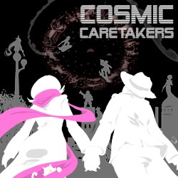 Cosmic Caretakers