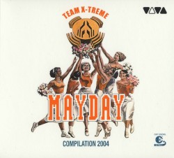 Mayday Compilation 2004: Team X‐Treme