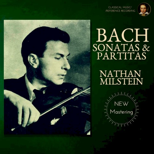 Bach by Nathan Milstein: Sonatas & Partitas (Remastered 2021)