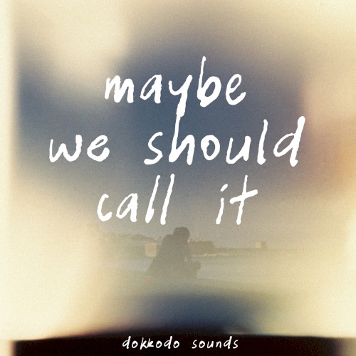 Maybe We Should Call It