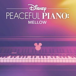 Disney Peaceful Piano: Mellow