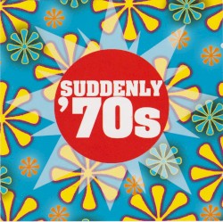 Suddenly ’70s