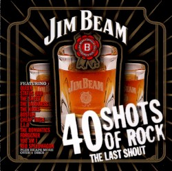 Jim Beam: 40 Shots of Rock, The Last Shout