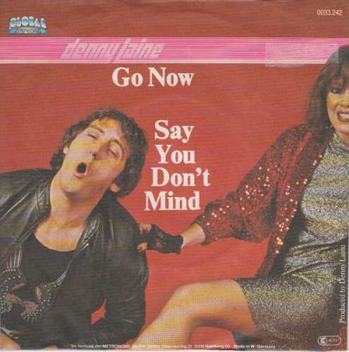 Go Now / Say You Don’t Mind