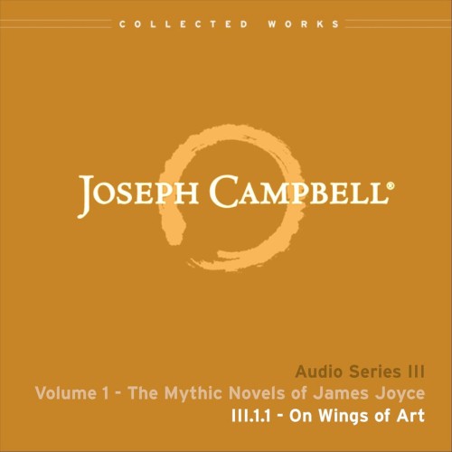 The Mythic Novels of James Joyce, Lecture 1: On Wings of Art