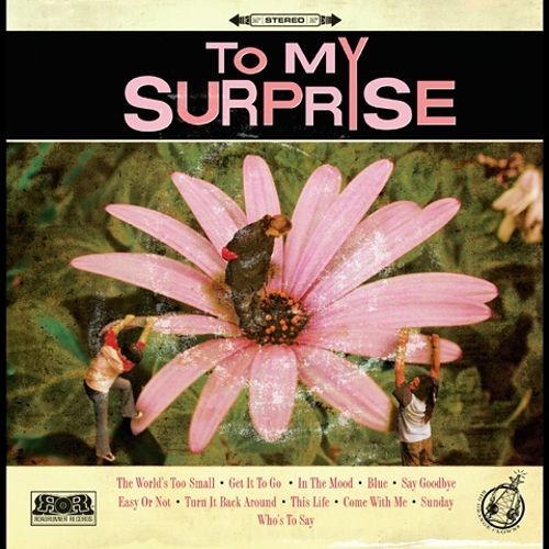 To My Surprise