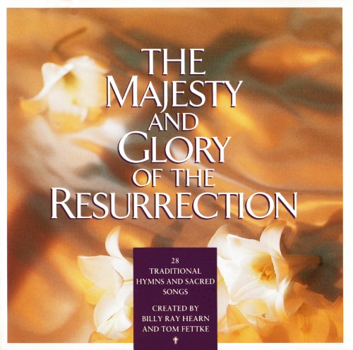 The Majesty and Glory of the Resurrection: 28 Traditional Hymns and Sacred Songs