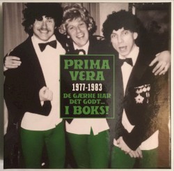 Prima Vera (1977-1983 De gærne har det godt...) i boks!