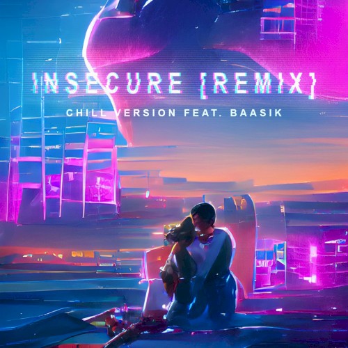 Insecure (chill version)