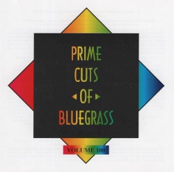 Prime Cuts of Bluegrass, Vol. 100