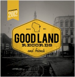 Good Land Records and Friends: Summer 2012