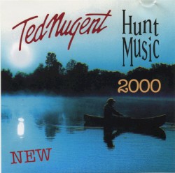 Ted Nugent Hunt Music 2000