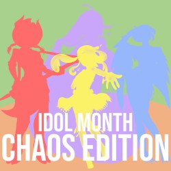 Idol Month (Chaos Edition)