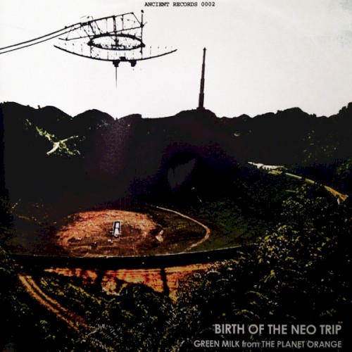 Birth of the Neo Trip