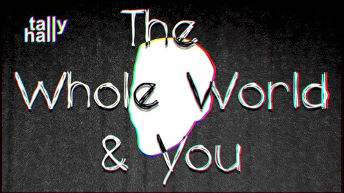 The Whole World & You