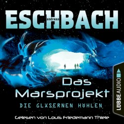 Das Marsprojekt: Die gläsernen Höhlen