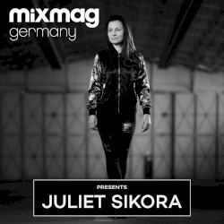 Mixmag Germany presents Juliet Sikora