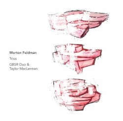 Morton Feldman: Trios