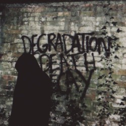 Degredation, Death, Decay