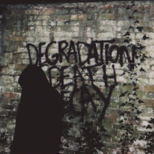 Degredation, Death, Decay