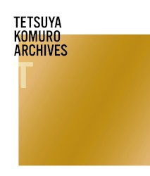 TETSUYA KOMURO ARCHIVES “T”