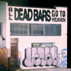 All Dead Bars Go to Heaven