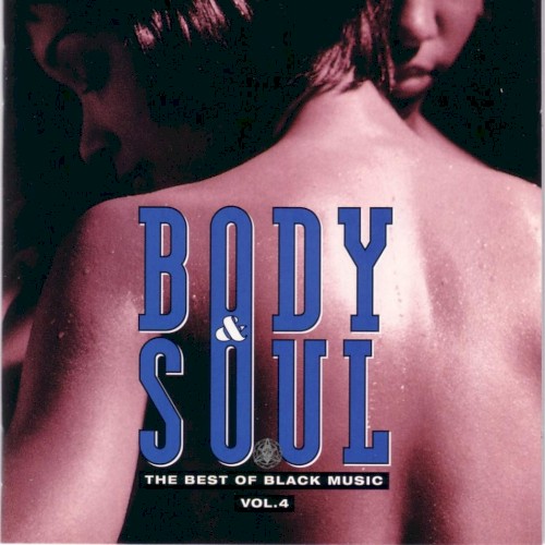 Body & Soul: The Best of Black Music, Volume 4