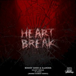 Heart Break (Moore Kismet remix)