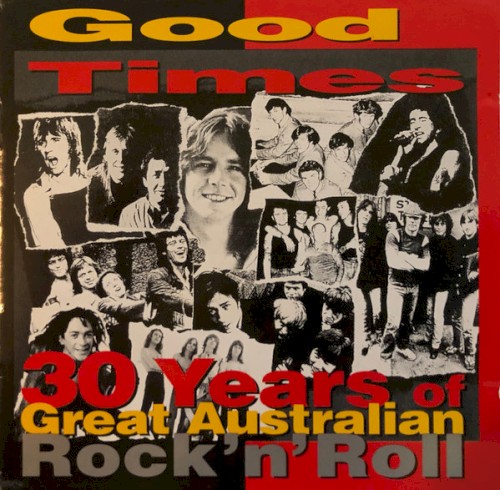 Good Times: 30 Years of Great Australian Rock 'n' Roll