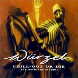 Chill-Out or Die: The Ambient Album