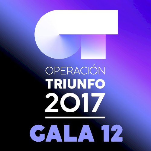 OT Gala 12 (Operación Triunfo 2017)