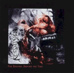 Far Beyond, Before the Time