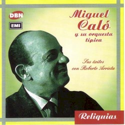Reliquias: Sus éxitos con Roberto Arrieta