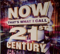 Now That’s What I Call 21st Century