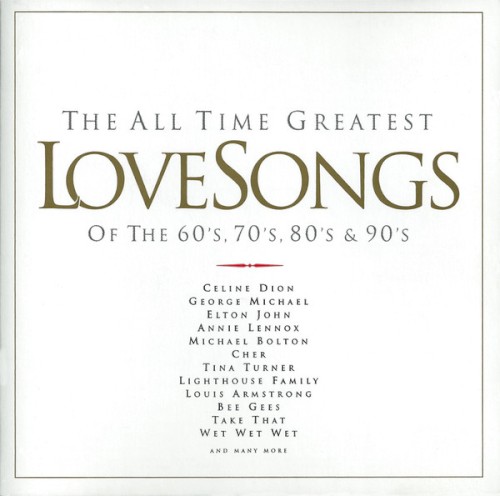 The All Time Greatest Love Songs of the 60’s, 70’s, 80’s & 90’s