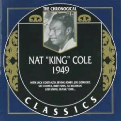 The Chronological Classics: Nat "King" Cole 1949