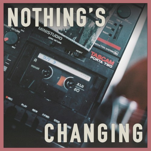 Nothing’s Changing