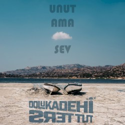 Unut Ama Sev