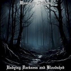Undying Darkness and Bloodshed