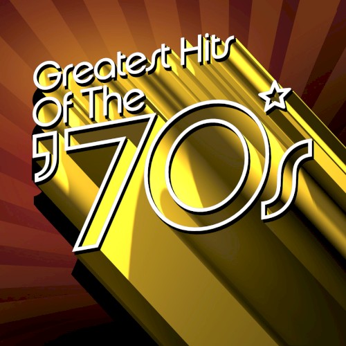 Greatest Hits of the ’70s