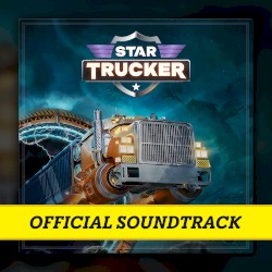 Star Trucker (Original Game Soundtrack)