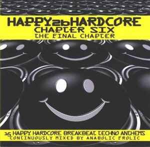 Happy 2b Hardcore, Chapter Six: The Final Chapter