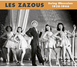 Les Zazous : Swing Obsession 1938–1946