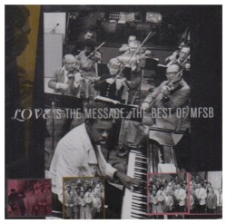 The Best of MFSB: Love Is the Message