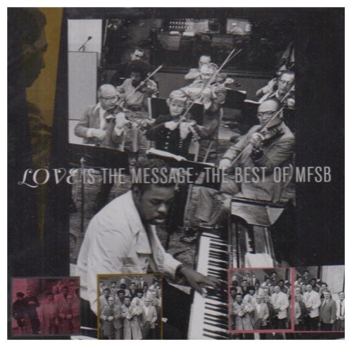 The Best of MFSB: Love Is the Message